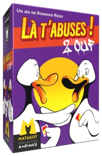 Là T'abuses ! - 2 Ouf