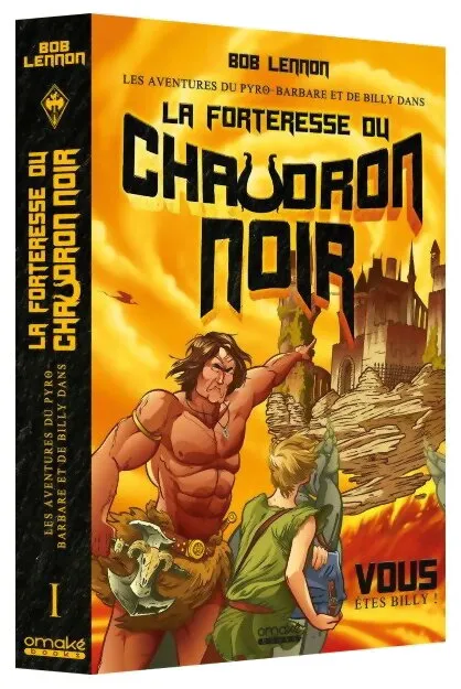 Les Aventures Du Pyro-barbare Et De Billy - La Forteresse Du Chaudron Noir Tome 1