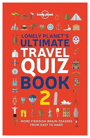 Lonely Planet's Ultimate Travel Quiz Book 2 Lonely Planet's Ultimate Travel Quiz Book 2