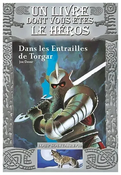 Loup Solitaire - Dans Les Entrailles De Torgar Tome 10