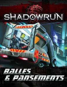 Shadowrun 5ème édition - Balles & Pansements