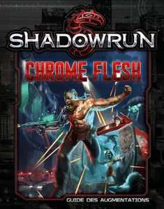 Shadowrun 5ème édition - Chrome Flesh