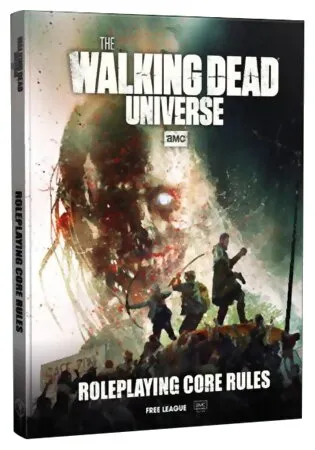 The Walking Dead Universe - Roleplaying Core Rules The Walking Dead Universe - Roleplaying Core Rules
