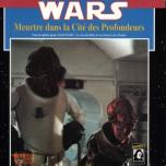 Image de Star Wars: le jeu de rôle - Meurtre Dans La Cité Des Profondeurs