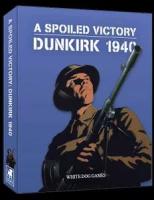Image de A Spoiled Victory: Dunkirk 1940