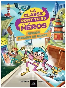 Image de La Classe Dont Tu Es Le Héros - Mission Maisons Du Monde !
