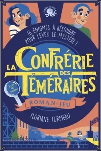 Image de La Confrérie Des Téméraires Tome 1 Roman - Jeu Tome 1