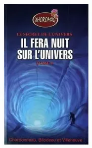 Image de Le Secret De L'univers - Il Fera Nuit Sur L'univers Tome 4