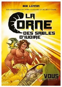 Image de Les Aventures Du Pyro-barbare Et De Billy - La Corne Des Sables D'ivoire Tome 2