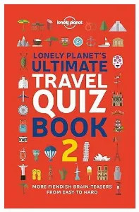 Image de Lonely Planet's Ultimate Travel Quiz Book 2