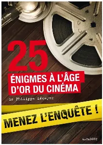 Image de Menez L'enquête ! - 25 Enquêtes À L'âge D'or Du Cinéma