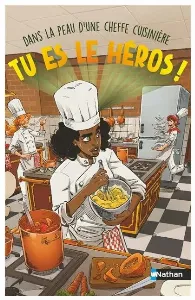 Image de Tu Es Le Héros ! - Dans La Peau D'une Cheffe Cuisinière