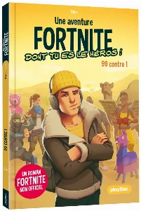 Image de Une Aventure Fortnite Dont Tu Es Le Héros Tome 1 - 99 Contre 1
