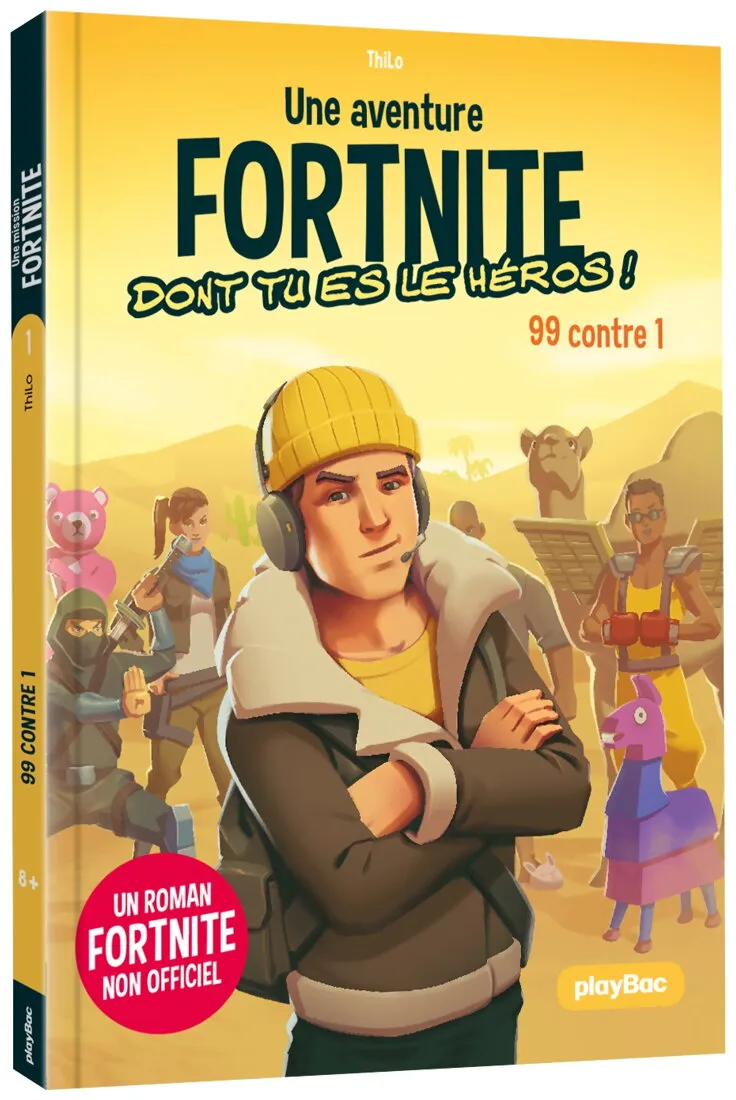 Une Aventure Fortnite Dont Tu Es Le Héros Tome 1 - 99 Contre 1 Une Aventure Fortnite Dont Tu Es Le Héros Tome 1 - 99 Contre 1