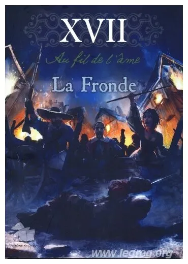 Xvii : Au Fil De L'Âme - La Fronde